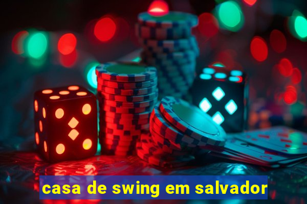 casa de swing em salvador